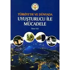 Türkiyede ve Dünyada Uyuşturucu ile Mücadele