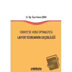 Türkiyede Vergi Optimalitesi: Laffer Teoreminin Geçerliliği