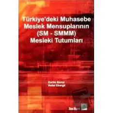 Türkiyedeki Muhasebe Meslek Mensuplarının (SM - SMMM) Mesleki Tutumları