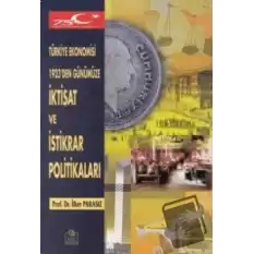 Türkiye Ekonomisi 1923den Günümüze İktisat ve İstikrar Politikaları