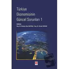 Türkiye Ekonomisinin Güncel Sorunları - 1