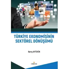 Türkiye Ekonomisinin Sektörel Dönüşümü