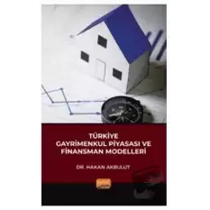 Türkiye Gayrimenkul Piyasası ve Finansman Modelleri