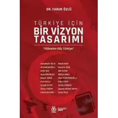 Türkiye İçin Bir Vizyon Tasarımı