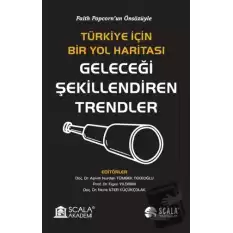 Türkiye İçin Bir Yol Haritası Geleceği Şekillendiren Trendler