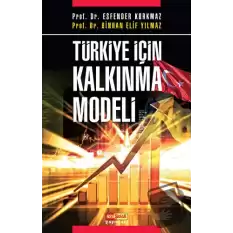 Türkiye İçin Kalkınma Modeli