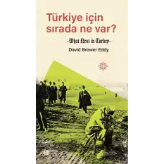 Türkiye İçin Sırada Ne Var?