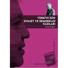 Türkiye İçin Siyaset ve Demokrasi Yazıları