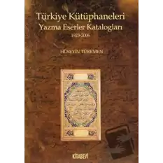 Türkiye Kütüphaneleri Yazma Eserler Katalogları 1923-2006