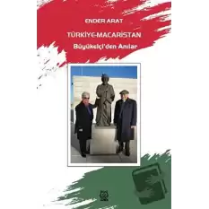 Türkiye-Macaristan Büyükelçi’den Anılar