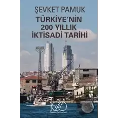 Türkiyenin 200 Yıllık İktisadi Tarihi