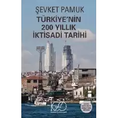 Türkiyenin 200 Yıllık İktisadi Tarihi