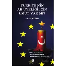 Türkiyenin AB Üyeliği için Umut Var mı?