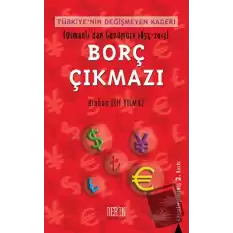 Türkiyenin Değişmeyen Kaderi - Borç Çıkmazı