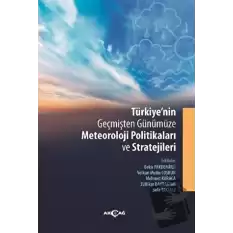 Türkiyenin Geçmişten Günümüze Meteoroloji Politikaları ve Stratejileri