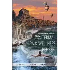 Türkiyenin Seyahat Rotaları ile Termal SPA - Wellness Rehberi