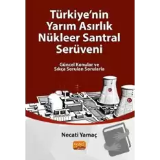 Türkiyenin Yarım Asırlık Nükleer Santral Serüveni