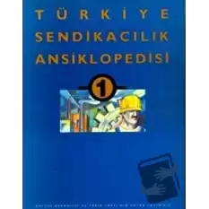 Türkiye Sendikacılık Ansiklopedisi Cilt: 1 (Ciltli)