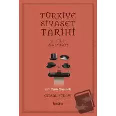 Türkiye Siyaset Tarihi 2. Cilt 1923-2023 - 100 Yılın Siyaseti