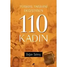 Türkiye Tarihini Değiştiren 110 Kadın