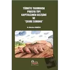 Türkiye Tarımında Prusya Tipi Kapitalizmin Gelişimi ve Çevre Sorunu