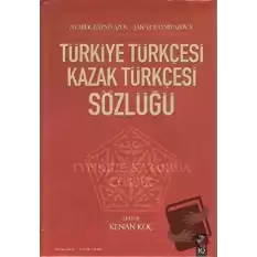 Türkiye Türkçesi Kazak Türkçesi Sözlüğü (Ciltli)