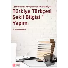 Türkiye Türkçesi Şekil Bilgisi 1 Yapım