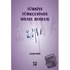 Türkiye Türkçesinde Dilsel Boşluk