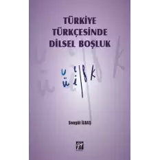 Türkiye Türkçesinde Dilsel Boşluk