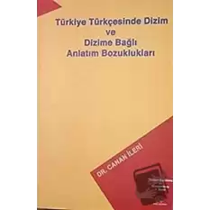 Türkiye Türkçesinde Dizim ve Dizime Bağlı Anlatım Bozuklukları