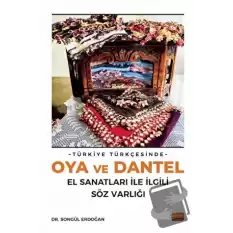 Türkiye Türkçesinde Oya ve Dantel El Sanatları ile İlgili Söz Varlığı