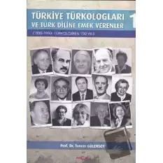 Türkiye Türkologları ve Türk Diline Emek Verenler Cilt:1