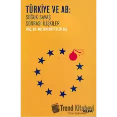 Türkiye ve AB: Soğuk Savaş Sonrası İlişkiler