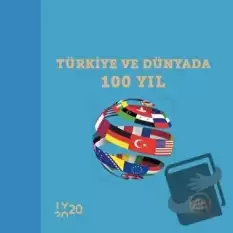 Türkiye ve Dünyada 100 Yıl (Ciltli)