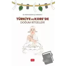 Türkiye ve Kore’de Doğum Ritüelleri