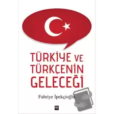 Türkiye ve Türkçenin Geleceği