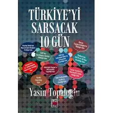 Türkiyeyi Sarsacak 10 Gün