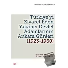 Türkiyeyi Ziyaret Eden Yabancı Devlet Adamlarının Ankara Günleri (1923-1960)