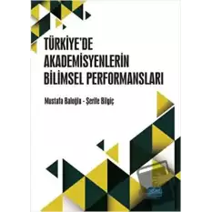 Türkiye’de Akademisyenlerin Bilimsel Performansları