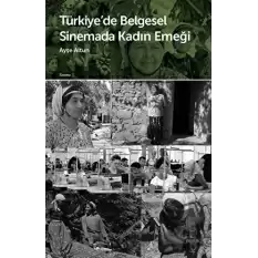 Türkiye’de Belgesel Sinemada Kadın Emeği