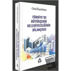 Türkiye’de Büyükşehir Belediyeciliğinin Bilançosu