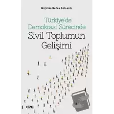 Türkiye’de Demokrasi Sürecinde Sivil Toplumun Gelişimi