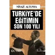 Türkiye’de Eğitimin Son 100 Yılı