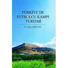 Türkiye’de Futbolcu Kampı Turizmi