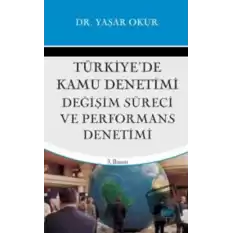 Türkiye’de Kamu Denetimi; Değişim Süreci ve Performans Denetimi