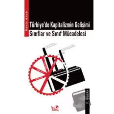 Türkiye’de Kapitalizmin Gelişimi / Sınıflar ve Sınıf Mücadelesi