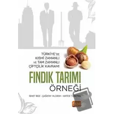 Türkiye’de Kısmi Zamanlı Ve Tam Zamanlı Çiftçilik Kavramı: Fındık Tarımı Örneği