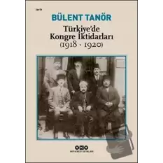 Türkiye’de Kongre İktidarları (1918-1920)