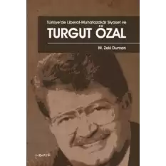 Türkiye’de Liberal-Muhafazakar Siyaset ve Turgut Özal