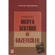 Türkiye’de Medya Sektörü ve Gazeteciler